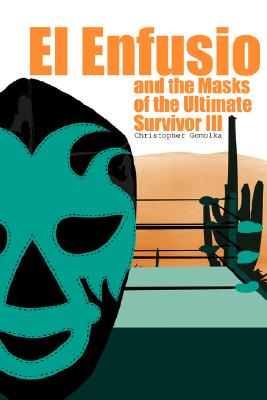 El Enfusio and the Masks of the Ultimate