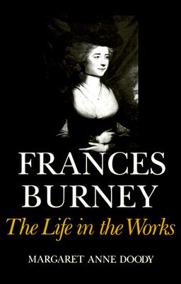 Frances Burney: The Life in the