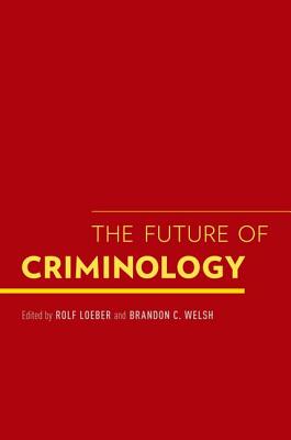 The Future of Criminology