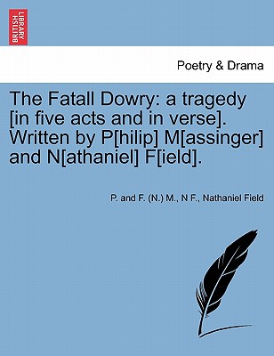 【预订】the fatall dowry: a tragedy [in five