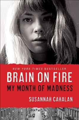 Brain on Fire: My Month of