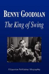 Benny Goodman - The King of Swin