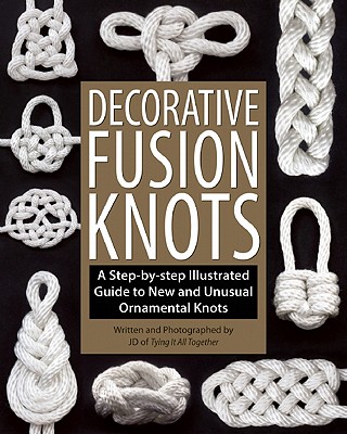 Decorative Fusion Knots: A Step-By-Step
