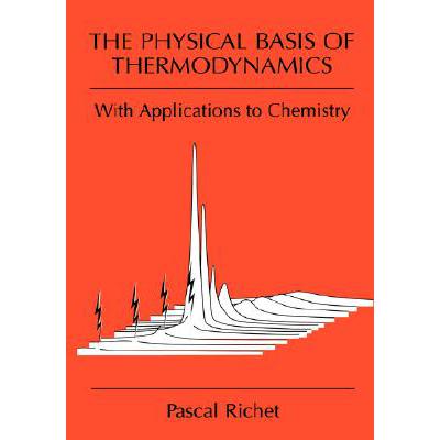 预订 The Physical Basis of Thermodynamics : With Applications to Chemistry