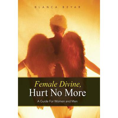 预订 female divine, hurt no more: a guide for wom