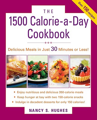 The 1,500-Calorie-A-Day Cookbook
