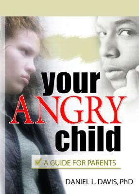 Your Angry Child: A Guide fo