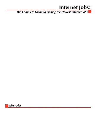 Internet Jobs: The Complete Guide to