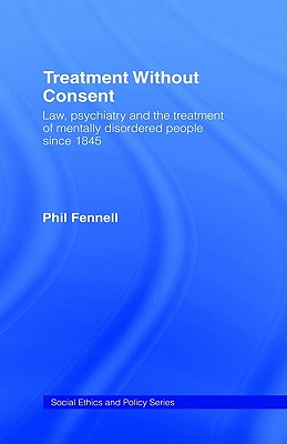 Treatment Without Consent: Law,