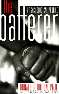 The Batterer: A Psychologica