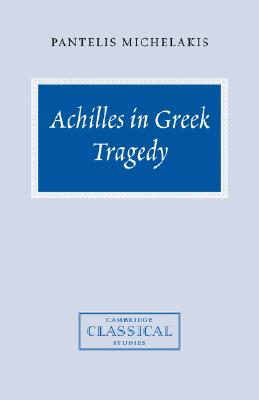 【预订】achilles in greek tragedy