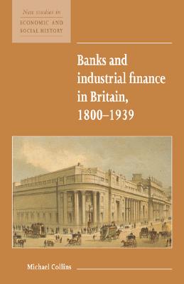 Banks and Industrial Finance in Britain,