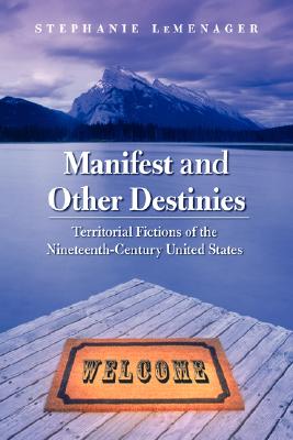 Manifest and Other Destinies: