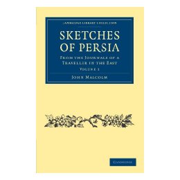 Sketches of Persia: From the Journals of
