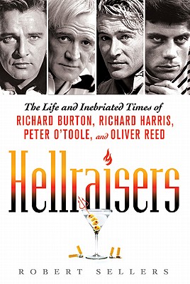 Hellraisers: The Life and Inebriated