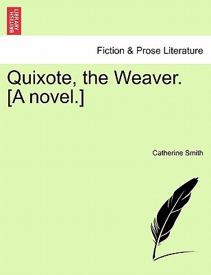 【预订】quixote, the weaver. [a novel.