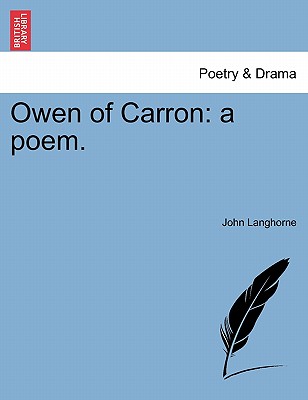 Owen of Carron: A Poem.