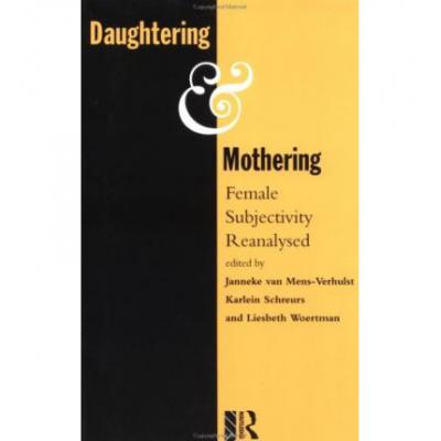 预订 Daughtering and Mothering: Female Subjectivi...