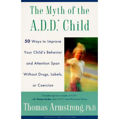 预订 The Myth of the A.D.D. Child: 50 Ways Improv...