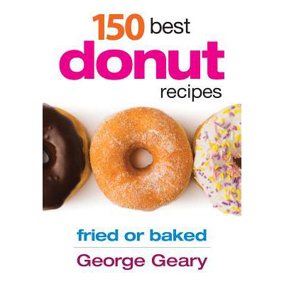 预订 150 Best Donut Recipes: Fried or Baked