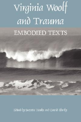 Virginia Woolf and Trauma: Embodied