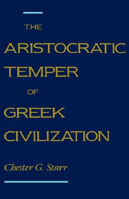 The Aristocratic Temper of Greek