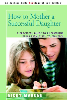 How to Mother a Successful Daughter: A