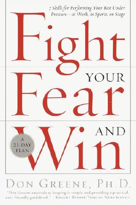 Fight Your Fear and Win: Seven Skills