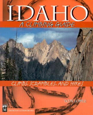 Idaho, a Climbing Guide: Climbs,