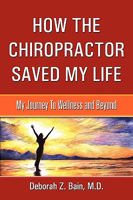 【预订】how the chiropractor saved my life: my