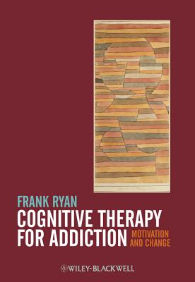 Cognitive Therapy for Addiction: