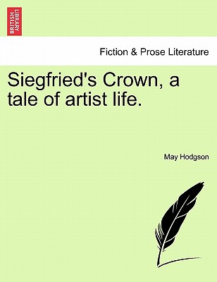 【预订】siegfrieds crown, a tale of artist