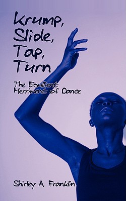 【预订】krump, slide, tap, turn: the ebullient
