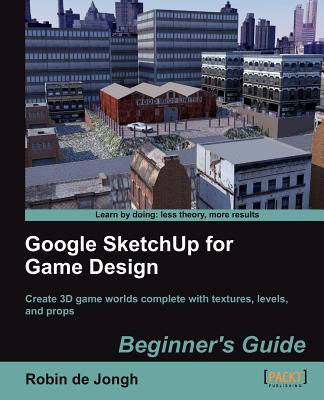 Google Sketchup for Game Design: