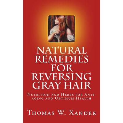 预订 Natural Remedies for Reversing Gray Hair: Nu...