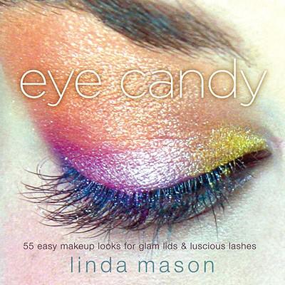 预订 Eye Candy: 55 Easy Makeup Looks for Glam Lid...