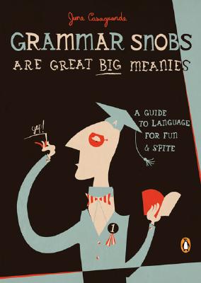 【预订】grammar snobs are great big meanies: a