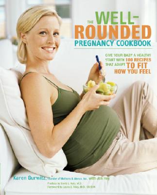 The Well-Rounded Pregnancy Cookbook: