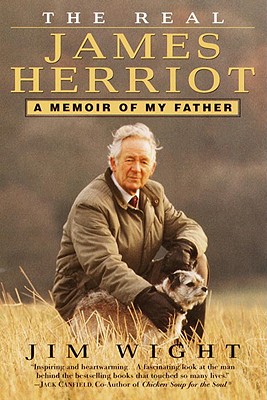The Real James Herriot: A Memoir of My