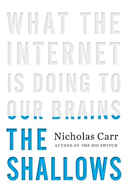 The Shallows: What the Internet Is Doing