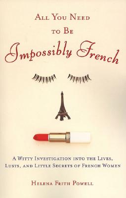 All You Need to Be Impossibly French: A