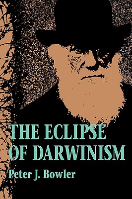 The Eclipse of Darwinism: Anti-Darwinian