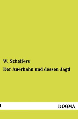 Der Auerhahn Und Dessen Jagd