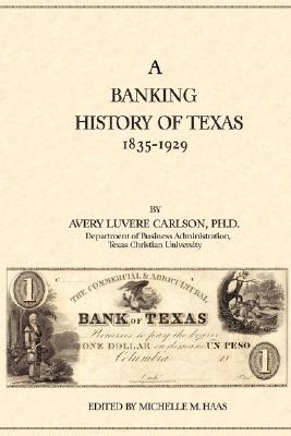 A Banking History of Texas: