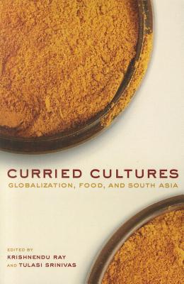 Curried Cultures: Globalization, Food,