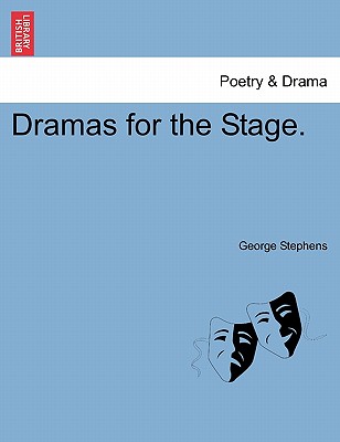 Dramas for the Stage.