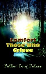 Comfort Those Who Grieve