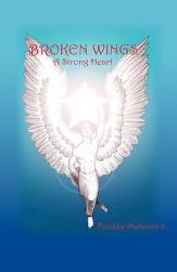 Broken Wings: A Strong Heart