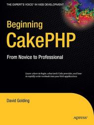 Beginning CakePHP: From Novice t
