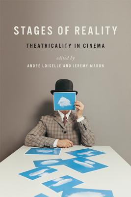 Stages of Reality: Theatricality